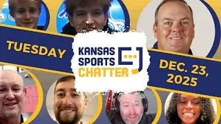 Kansas Sports Chatter Show  |  Tuesday, Dec. 23, 2025