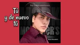TÚ Y DE NUEVO TÚ - MARK MOUNIERS - CD SOY LATINOAMERICANO