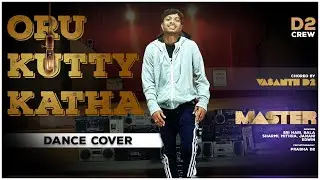 Master - Kutti Story | Dance Cover | Choreo Vasanth D2 | D2 Crew #Master