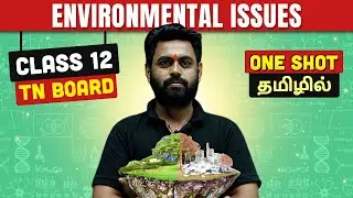 ENVIRONMENTAL ISSUES in One Shot | ZOOLOGY in Tamil | Class 12 TN Board