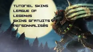 [TUTORIEL] - Mettre des skins personnalis&eacute;s sur vos champions de League of Legends