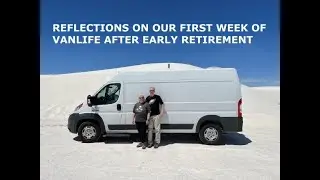Episode 22: Reflections on Our First Week of Vanlife After Early Retirement