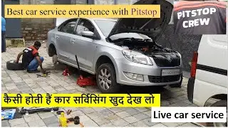 Car service with Pitstop | कार सर्विस कैसे होती हैं ?| Live car Servicing