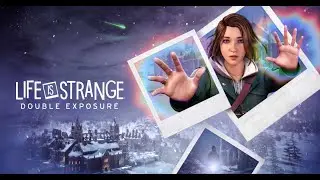 Life is Strange: Double Exposure Part 1
