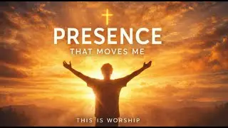 🔥 PRESENCE THAT MOVES ME 🔥#worship #gospel #christian #faith #prayer #holyspirit #jesus #praise