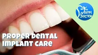 Edmonton Dentist | Proper Dental Implant Care
