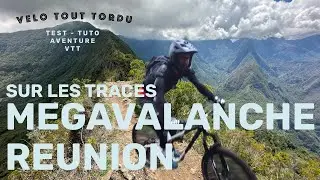 Sur les traces de la MEGAVALANCHE Réunion