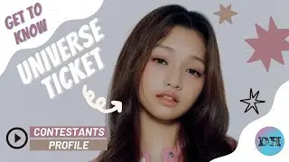 Universe Ticket (유니버스 티켓) CONTESTANTS PROFILE [GET TO KNOW K-POP GIRL GROUP]