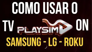 Como Usar o Playsim na TV Roku, LG  e SAMSUNG #IPTV #XCIPTV