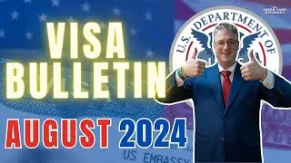 VISA BULLETIN August 2024 | Big updates for this month!