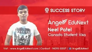 Neel Patel's Review | Successful Canada Student Visa Processing | Angel EduNext