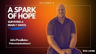 6. John Pendleton: Spark of Hope - Surviving a Deadly Shock
