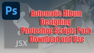 Automatic Album Designing With Photoshop Scripts in  Photoshop 2021 Tutorial | The Imaging