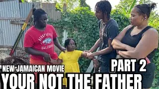YOUR NOT THE FATHER PART 2 NEW JAMAICAN MOVIE || COLOURING BOOK TV