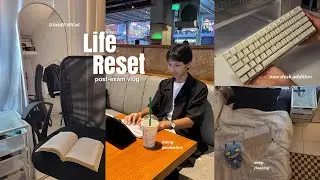 life RESET vlog | post exams, deep cleaning, planning, new keyboard - daily vlog