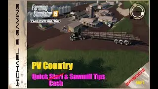 PV County : Tips & Tricks : Quick Cash + Sawmill : FS19 : Episode 01
