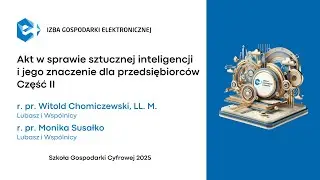 Akt w sprawie sztucznej inteligencji i jego znaczenie dla przedsiębiorców część II | SGC 2025