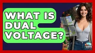 What Is Dual Voltage? - Europe Travel Pros