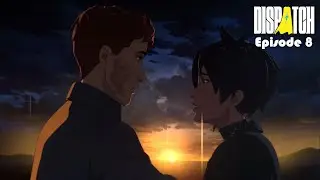 Dispatch - Episode 8 