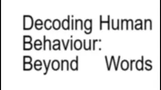 Decoding Human Behaviour: Beyond Words