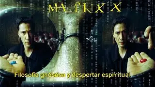 MATRIX: Filosof&iacute;a gn&oacute;stica y despertar espiritual