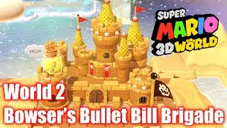 Super Mario 3D World - Bowser&rsquo;s Castle World 2 - Bowser&rsquo;s Bullet Bill Brigade -All Stars Walkthrough