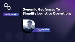 Dynamic Geofences To Simplify Logistics Operations | Spatial Insider Webinar | NextBillion.ai
