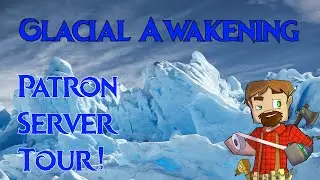 Modded Minecraft!: Glacial Awakening: Patron Server Tour!