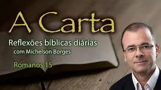 Romanos 15 - Reavivadospsp - Pastor Michelson Borges