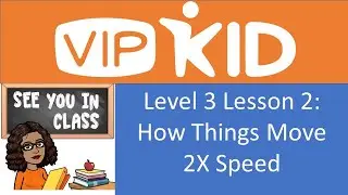 VIPKid Level 3 Class [How Things Move] 2X Speed with Teacher Nikki
