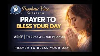ARISE  THIS DAY WILL NOT PASS YOU BY @propheticVoicesOutreach #ThisDayWillNotPassYouBy#DailyPrayer