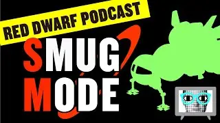 Smug Mode:A Red Dwarf Podcast Series 3 Episode 1 Backwards