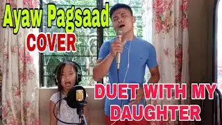 Ayaw Pagsaad(LDR)(Cover)(Duet With My Daughter Rodimer Basellote & Rodjian Riza Mae Basellote