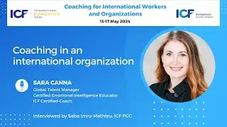 ICW2024: Coaching in an International Organization, Sara Canna