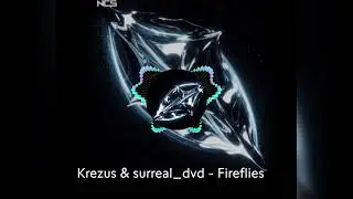 Krezus & surreal_dvd - Fireflies_🔥 NCS No Copyright Music 2026 | Musik Gratis Tanpa Copyright #ncs,