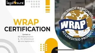 Unlocking Ethical Manufacturing: WRAP Certification with Legal4sure, Call us +91-9310655040