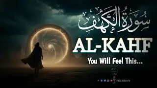 Surah Al-Kahf | سورة الكهف - The Light on Friday That Protects from Dajjal