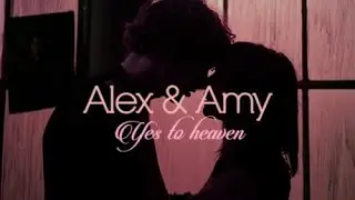Alex & Amy  | Yes to heaven