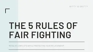 The 5 Rules of Fair Fighting Online Course by Witty & Gritty