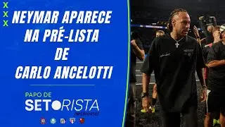 Lista de Ancelotti conta com Neymar e outros 9 do BRASILEIR&Atilde;O! SPFC joga AMANH&Atilde; | PAPO DE SETORISTA