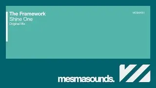 The Framework - Shine One [MESMA001]