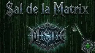 MISTIC - SAL DE LA MATRIX