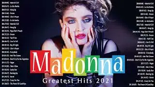 Madonna Greatest Hits Full Album 2021 - Best Songs Of Madonna Playlist 2021