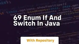 69 enum if and switch in java