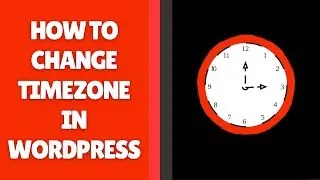 How to Change Timezone in Wordpress