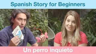 Spanish Listening Practice for Beginners | El perro