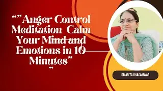 Anger Control Meditation | Calm Your Mind and Emotions in 10 Minutes
