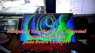 Mengatasi tampilan layar seperti klise negatif film pada LCD TV Universal Controller Board T.V56.031