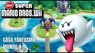 NEW SUPER MARIO BROS WII | GUIA MUNDO 4 - CASA FANTASMA | GAMEPLAY WALKTHROUGH