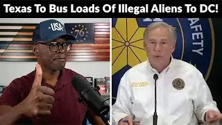 Texas To Send BUS LOADS Of ILLEGAL ALIENS To Washington DC!